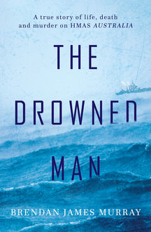 The Drowned Man, Brendan James Murray