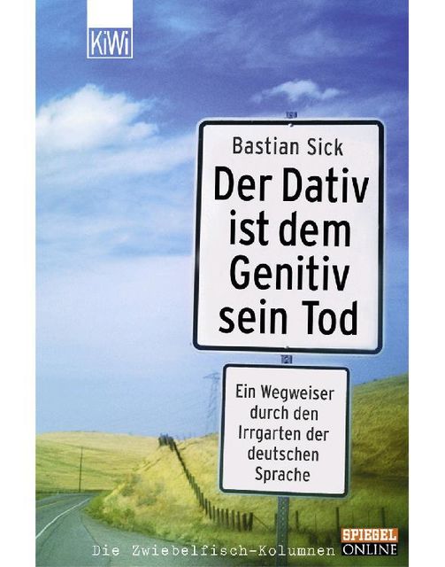 Der Dativ ist dem Genitiv sein Tod – Folge 1 (German Edition), Bastian Sick