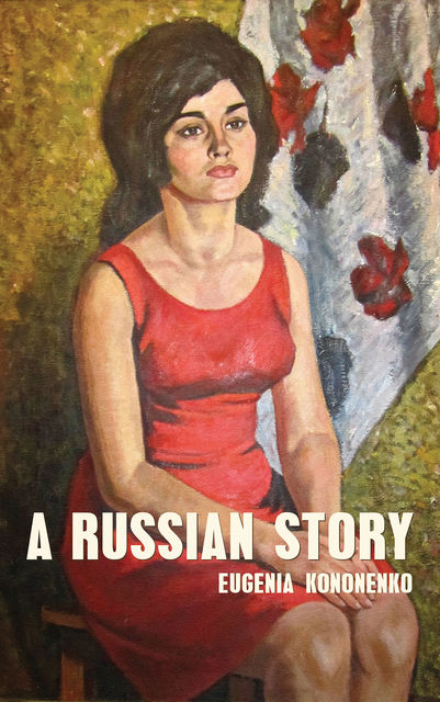 A Russian Story, Eugenia Kononenko