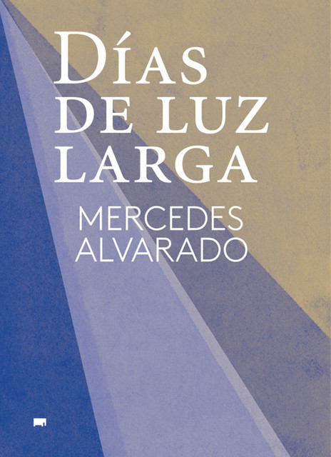 Días de luz larga, Mercedes Alvarado