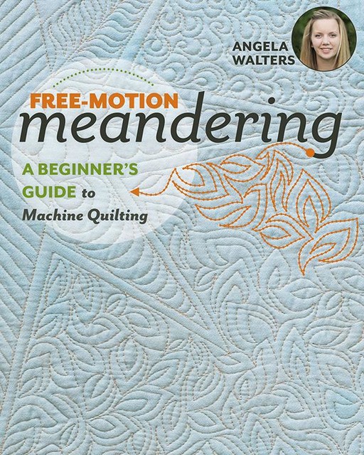 Free-Motion Meandering, Angela Walters