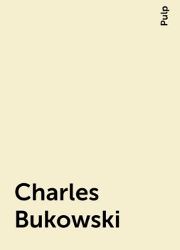 Charles Bukowski, Pulp