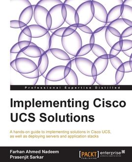 Implementing Cisco UCS Solutions, Prasenjit Sarkar, Farhan Ahmed Nadeem