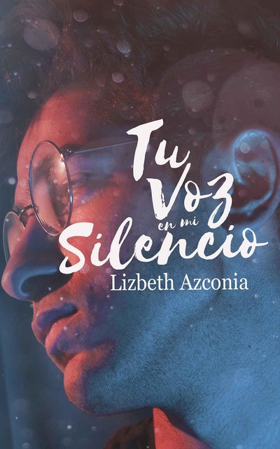 Tu voz en mi silencio, Lizbeth Azconia