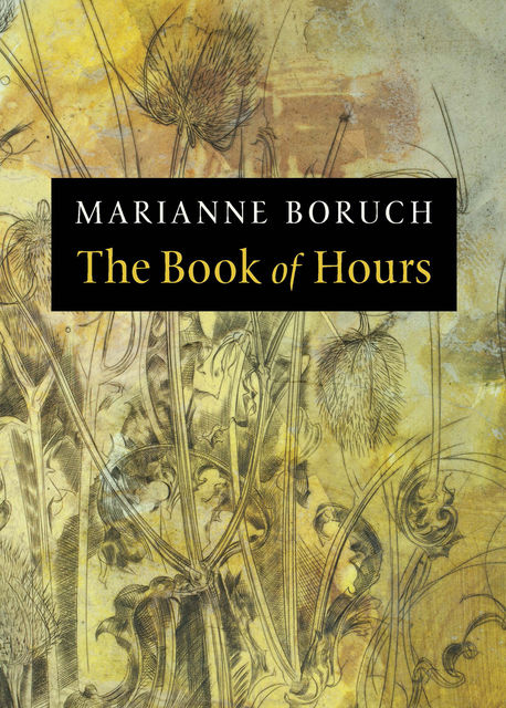 The Book of Hours, Marianne Boruch