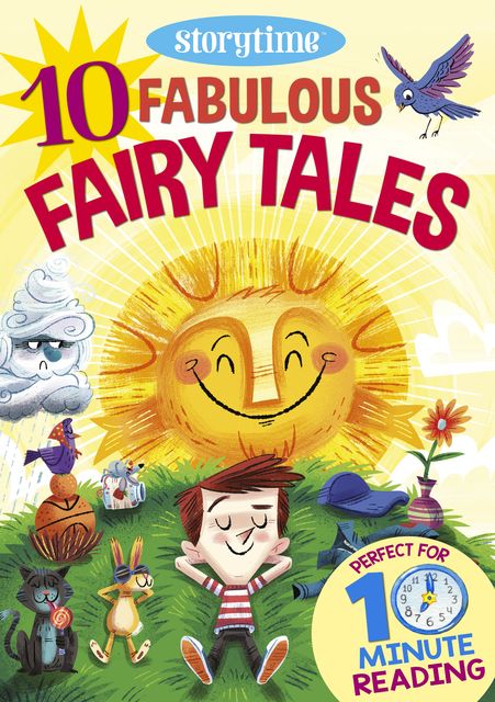 10 Fabulous Fairy Tales for 4–8 Year Olds (Perfect for Bedtime & Independent Reading) (Series: Read together for 10 minutes a day), Arcturus Publishing