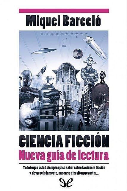 Ciencia ficción. Nueva guía de lectura, Miquel Barceló