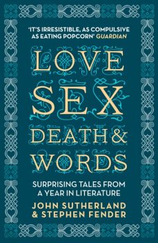 Love, Sex, Death and Words, John Sutherland, Stephen Fender