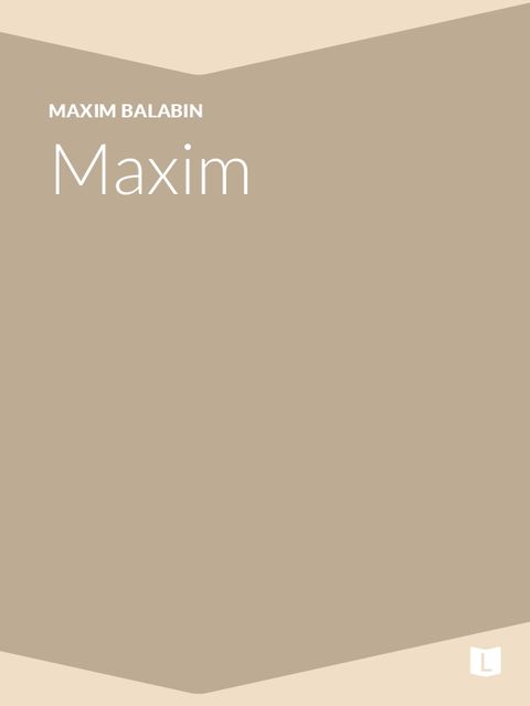 Maxim, Unknown Author