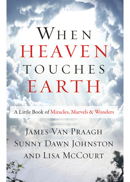 When Heaven Touches Earth, James Van Praagh