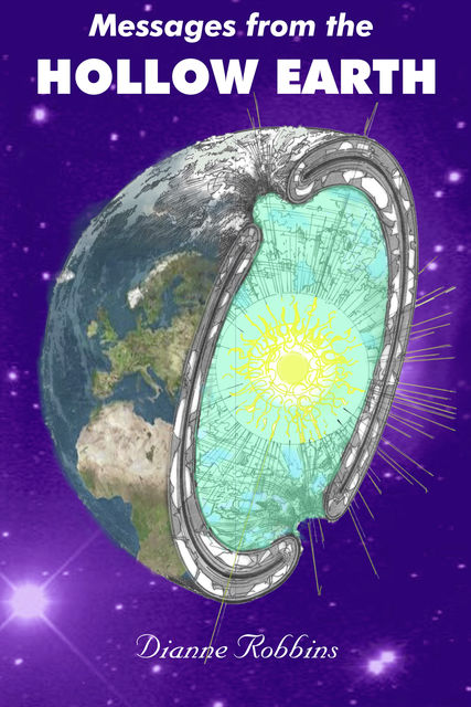 Messages from the Hollow Earth, Dianne Robbins