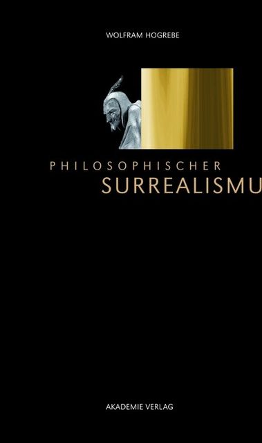 Philosophischer Surrealismus, Wolfram Hogrebe