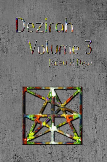 Dezirah Volume 3, Jacey K Dew