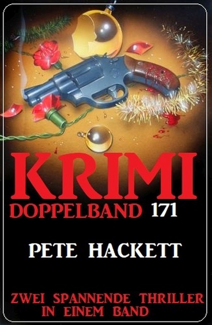 Krimi Doppelband 171- Zwei Thriller in einem Band, Pete Hackett