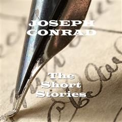 The Short Stories Of Joseph Conrad, Joseph Conrad