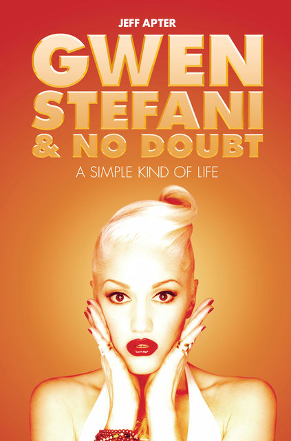 Gwen Stefani and No Doubt: Simple Kind of Life, Jeff Apter