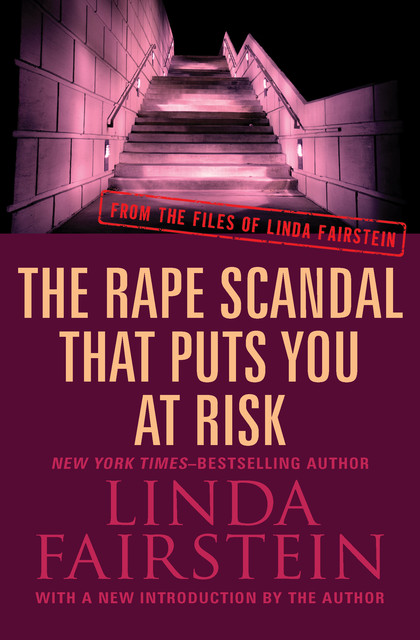 The Rape Scandal that Puts You at Risk, Linda Fairstein