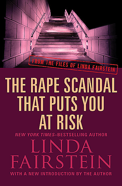 The Rape Scandal that Puts You at Risk, Linda Fairstein