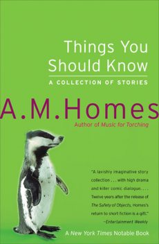 Things You Should Know, A M. Homes