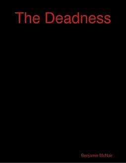 The Deadness, Benjamin McNair