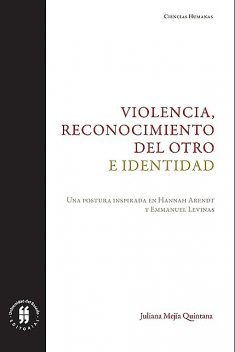 Violencia, reconocimiento del otro e identidad, Juliana Mejía Quintana