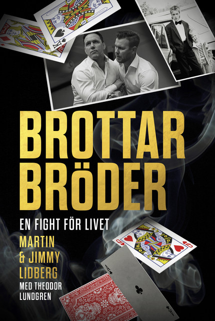 Brottarbröder : En fight för livet, Theodor Lundgren, Jimmy Lidberg, Martin Lidberg