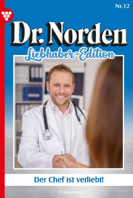 Dr. Norden Liebhaber Edition 12 – Arztroman, Patricia Vandenberg