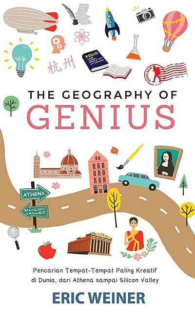 THE GEOGRAPHY OF GENIUS, Eric Weiner