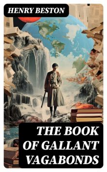 The Book of Gallant Vagabonds, Henry Beston
