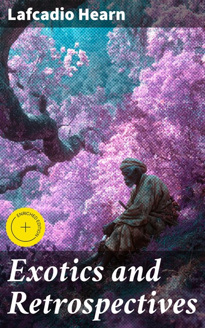 Exotics and Retrospectives, Lafcadio Hearn