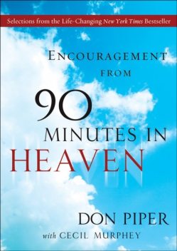 Encouragement from 90 Minutes in Heaven, Don Piper