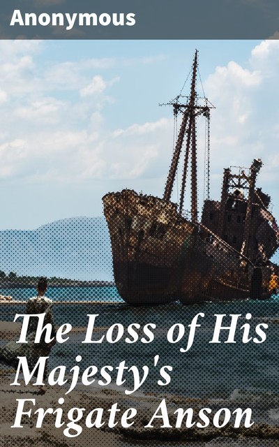 The Loss of His Majesty's Frigate Anson, 