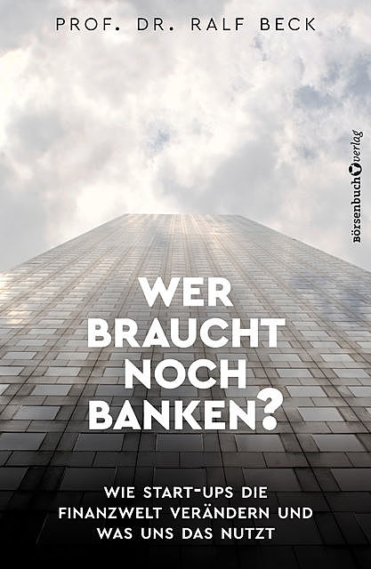 Wer braucht noch Banken, Ralf Beck