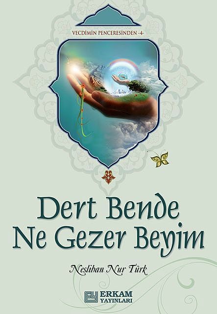 Dert Bende Ne Gezer Beyim, Neslihan Nur Türk