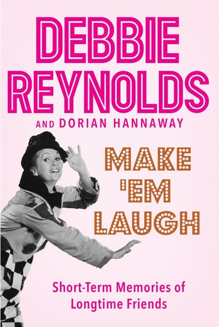 Make 'Em Laugh, Debbie Reynolds, Dorian Hannaway