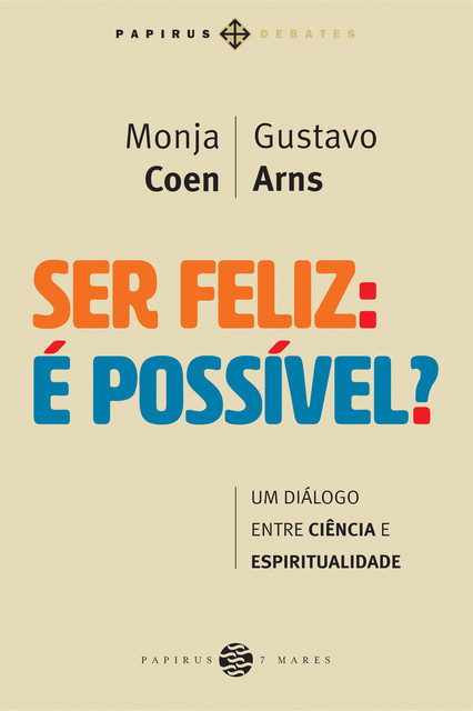 Ser feliz: É possível, Monja Coen, Gustavo Arns