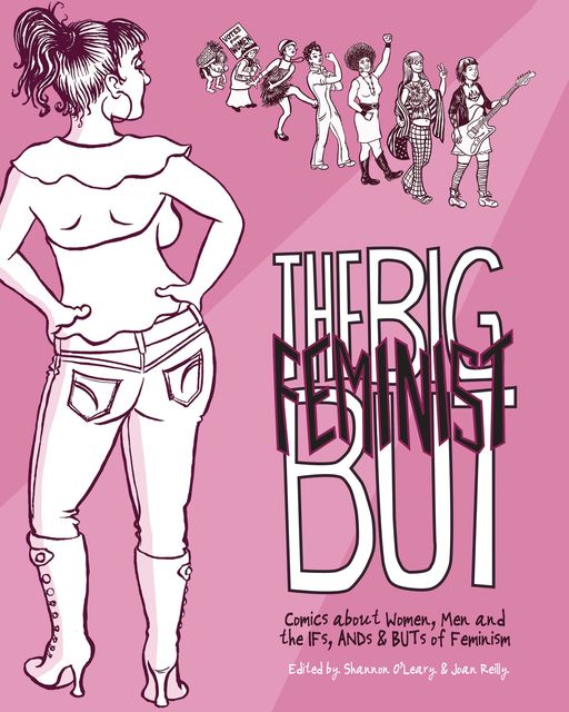 The Big Feminist But, Jeffrey Brown, Gabrielle Bell, Ulli Lust
