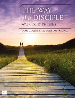 The Way of a Disciple: Walking with Jesus, Don Cousins, Judson Poling