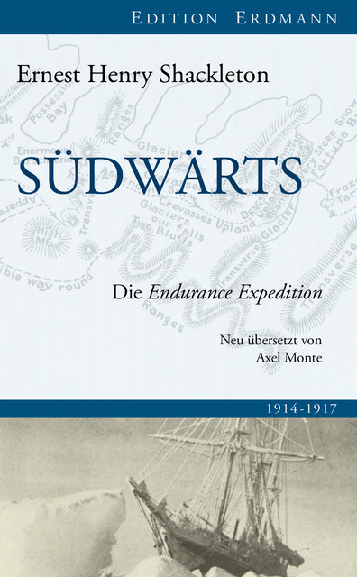 Südwärts – Die Endurance Expedition, Sir Ernest Henry Shackleton