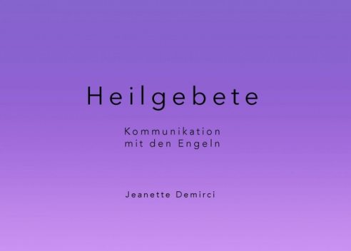 Heilgebete – Kommunikation mit den Engeln, Jeanette Demirci