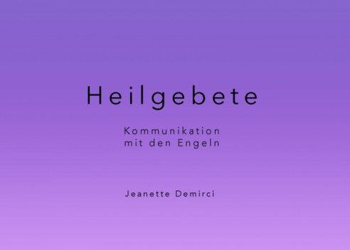 Heilgebete – Kommunikation mit den Engeln, Jeanette Demirci