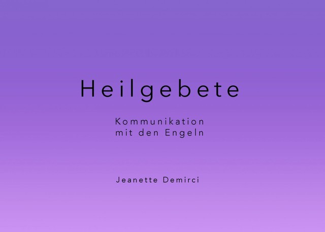 Heilgebete – Kommunikation mit den Engeln, Jeanette Demirci