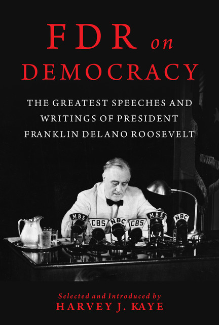 FDR on Democracy, Harvey J. Kaye