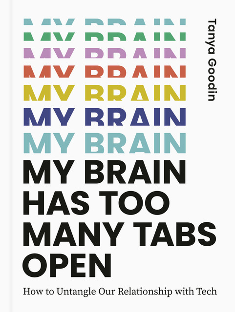 My Brain Has Too Many Tabs Open, Tanya Goodin