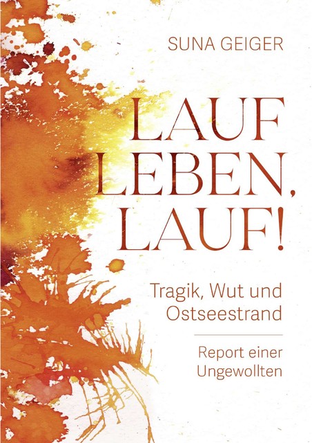 Lauf Leben, lauf, Suna Geiger