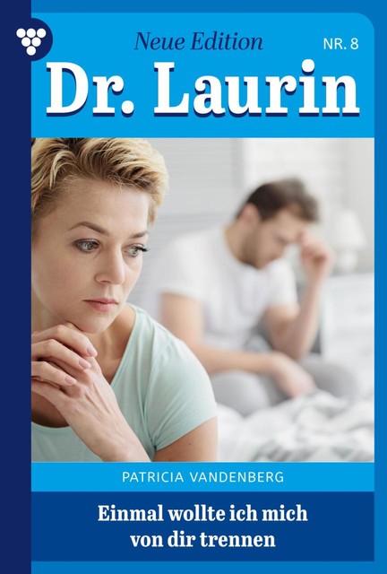 Dr. Laurin – Neue Edition 8 – Arztroman, Patricia Vandenberg