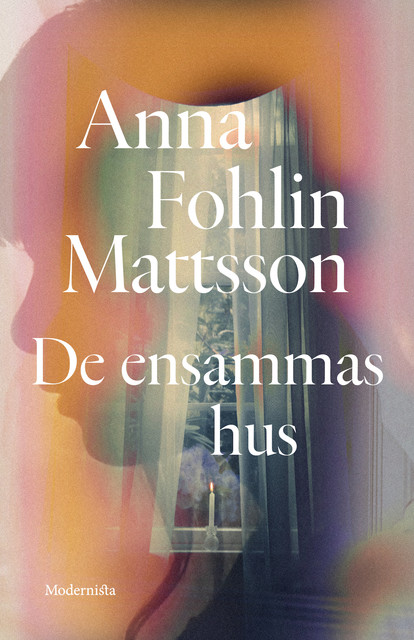 De ensammas hus, Anna Fohlin Mattsson