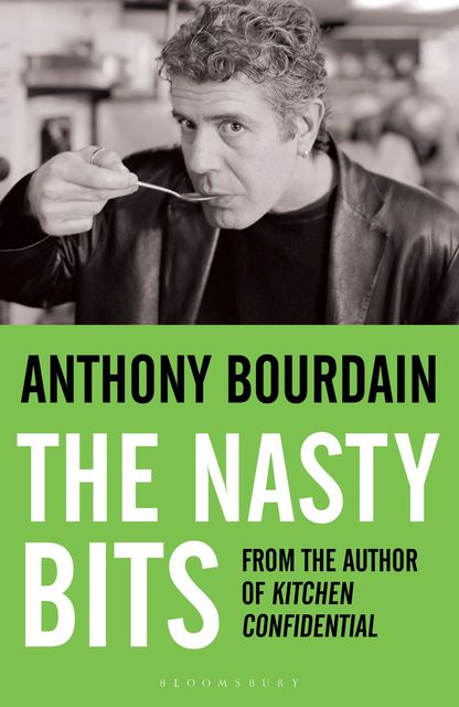 The Nasty Bits, Anthony Bourdain