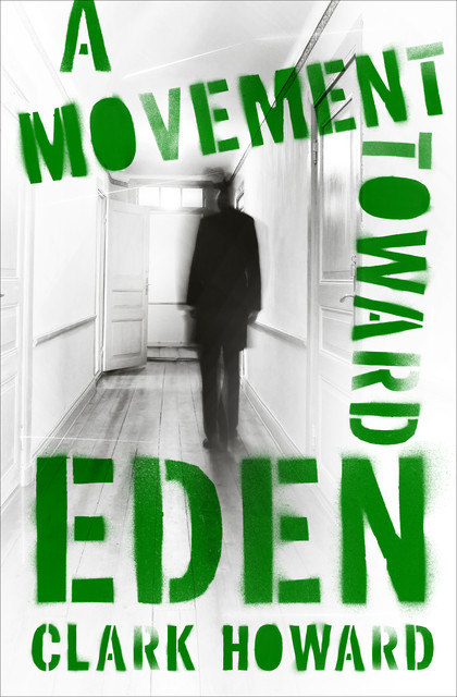 A Movement Toward Eden, Howard Clark