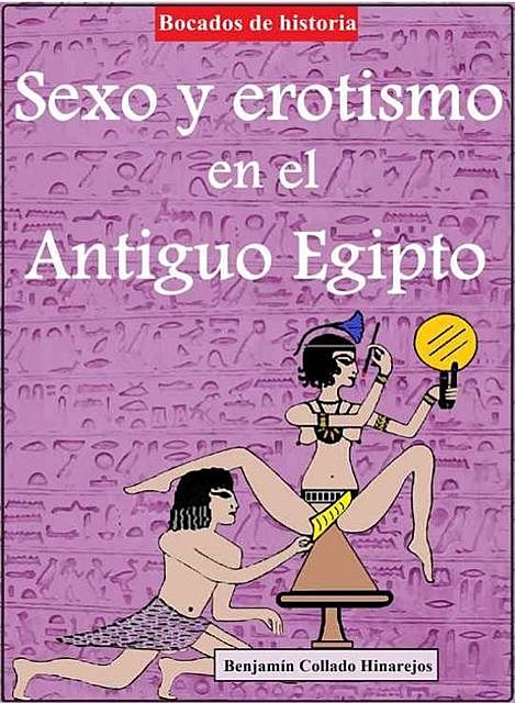 Sexo y erotismo en el Antiguo Egipto, Benjamín Collado Hinarejos